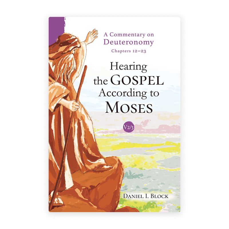 Hearing the Gospel According to Moses: A Commentary on Deuteronomy (Volume 2)