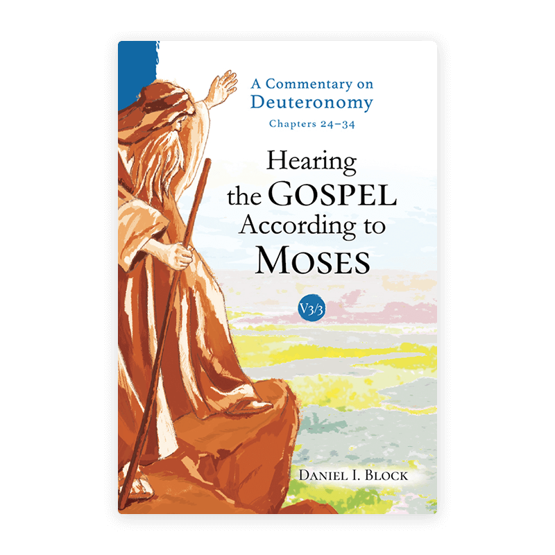 Hearing the Gospel According to Moses: A Commentary on Deuteronomy (Volume 3)