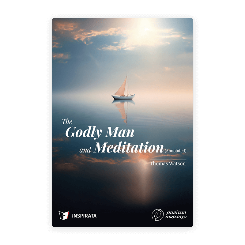 The Godly Man and Meditation (Annotated)