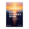 God’s Glorious Work: Jonathan Edwards on Revival (Annotated)