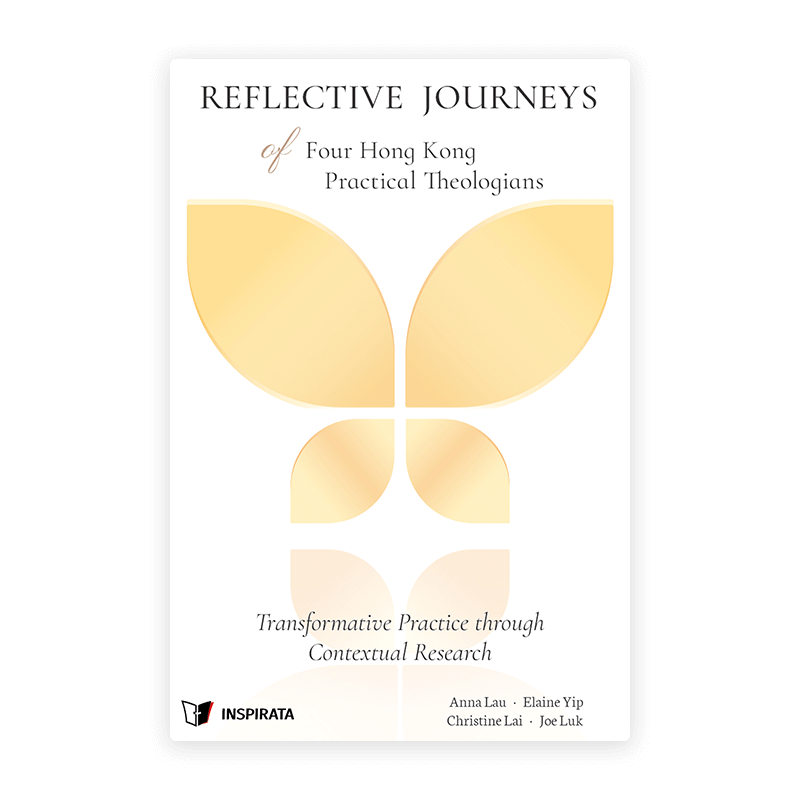Reflective Journeys of Four Hong Kong Practical Theologians: Transformative Practice through Contextual Research